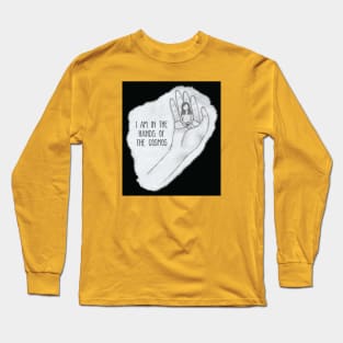 I Am In The Hands Of The Cosmos Long Sleeve T-Shirt